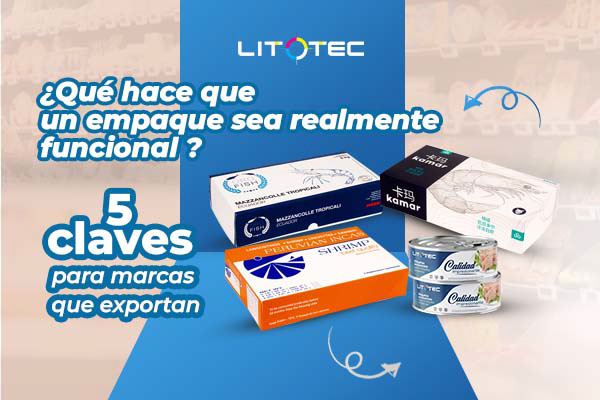 ¿Qué hace a un empaque realmente funcional? 5 claves para marcas que exportan